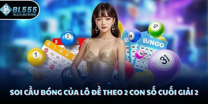 Soi cầu bóng của lô đề theo 2 con số cuối giải 2