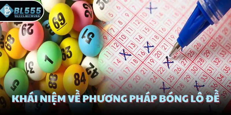 Khái niệm về phương pháp bóng lô đề