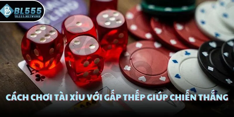 Cách chơi tài xỉu với gấp thếp giúp chiến thắng