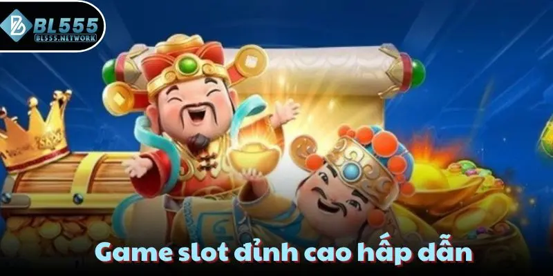 Game slot đỉnh cao hấp dẫn
