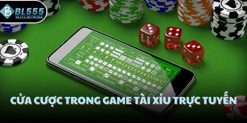 Cửa cược trong game tài xỉu trực tuyến