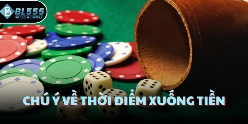 Chú ý về thời điểm xuống tiền