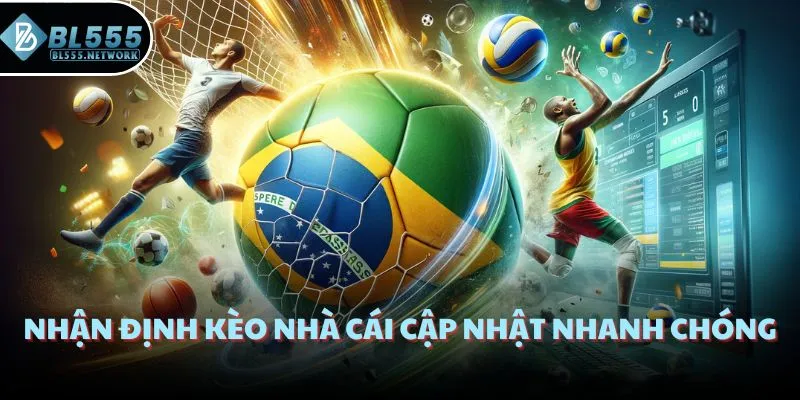 Nhận định kèo nhà cái cập nhật nhanh chóng