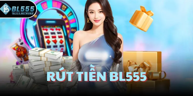 Rút tiền BL555